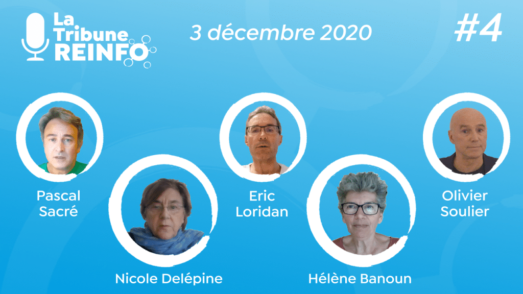 La Tribune REINFO #4 – avec N. Delépine, O. Soulier, E. Loridan, H. Banoun, P. Sacré
