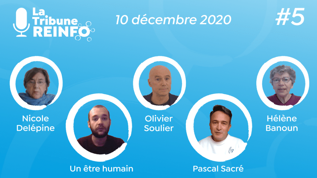 LA TRIBUNE REINFO #5 – Un être humain, Nicole Delépine, Pascal Sacré, Hélène Banoun, Olivier Soulier