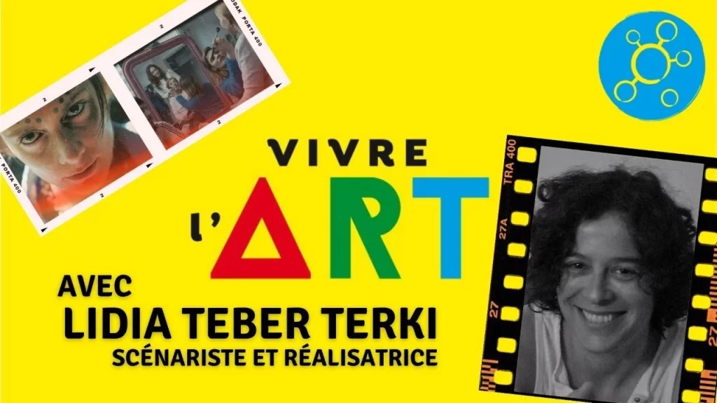 Live Vivre l’Art #2 – Avec Lidia Teber Terki, scénariste et réalisatrice