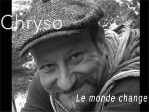 LE MONDE CHANGE, Chryso auteur/compositeur/interprète